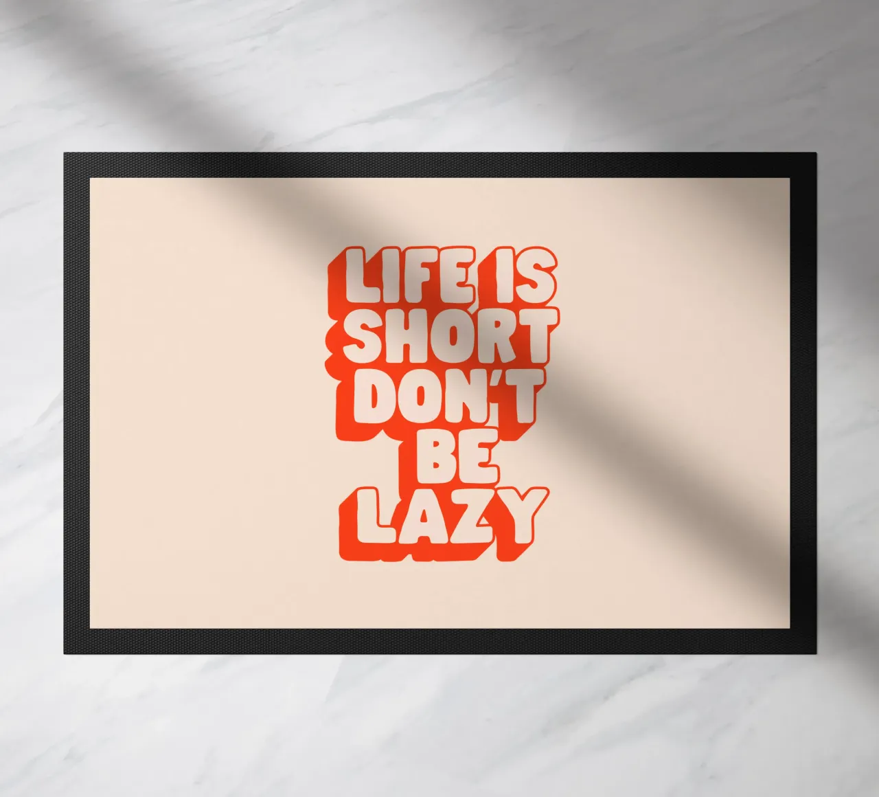Life is Short Don't Be Lazy Typography Design doormat by THE MOTIVATED TYPE