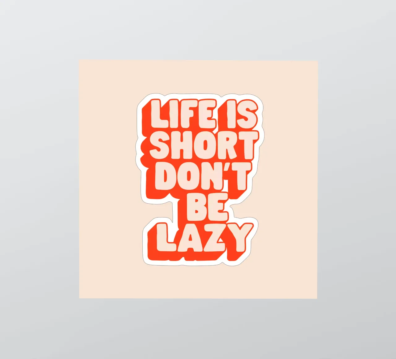 Life is Short Don't Be Lazy Typography Design sticker by THE MOTIVATED TYPE