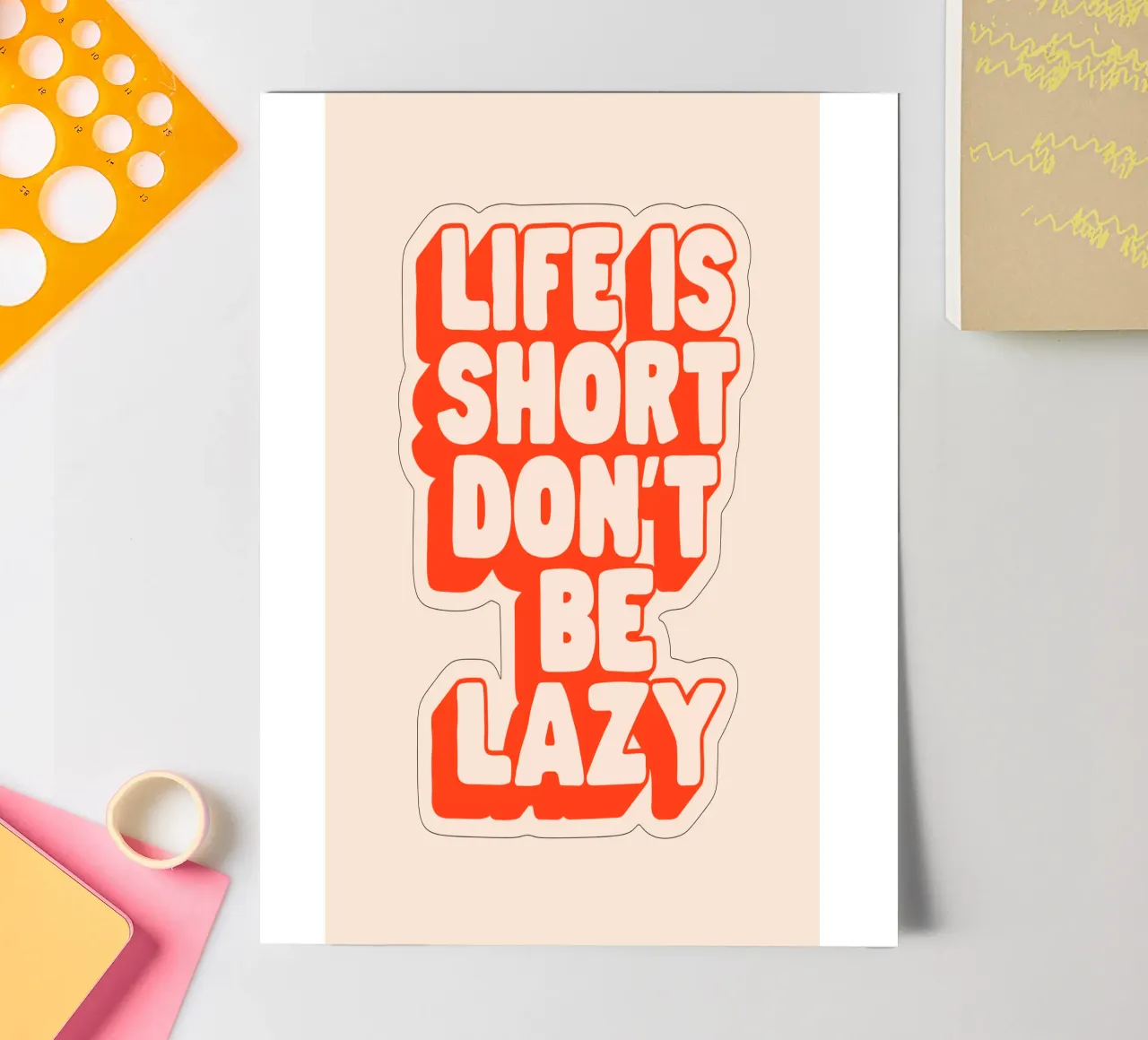 Life is Short Don't Be Lazy Typography Design sticker sheet by THE MOTIVATED TYPE
