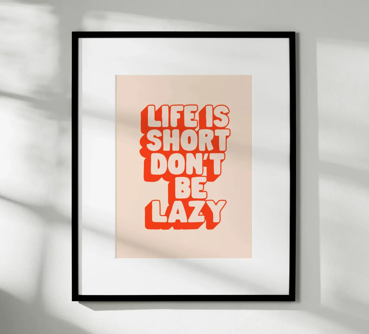 Life is Short Don't Be Lazy Typography Design hahnemühle by THE MOTIVATED TYPE