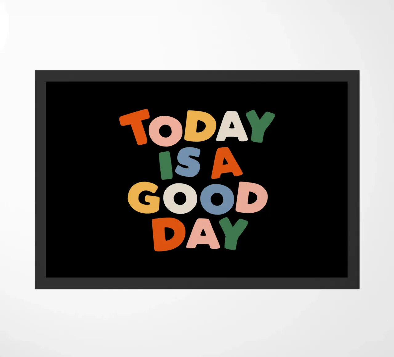 Today is a Good Day Inspirational Typografie Design felpudo de THE MOTIVATED TYPE