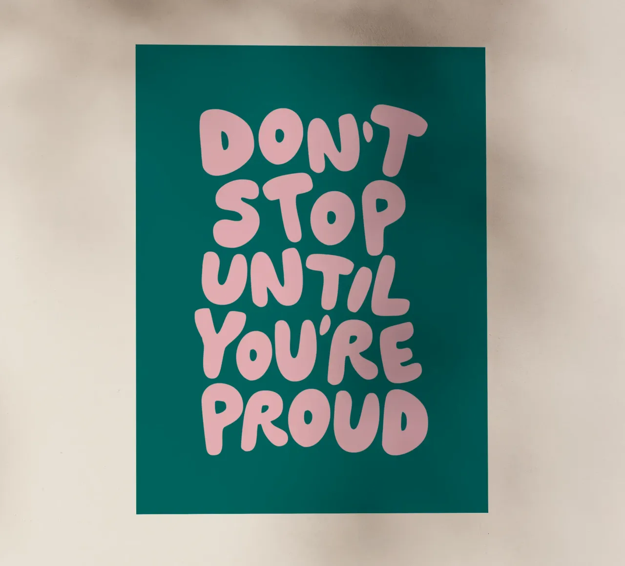 Don't Stop Until You're Proud Typografie Design in verde pellicola backlit da THE MOTIVATED TYPE