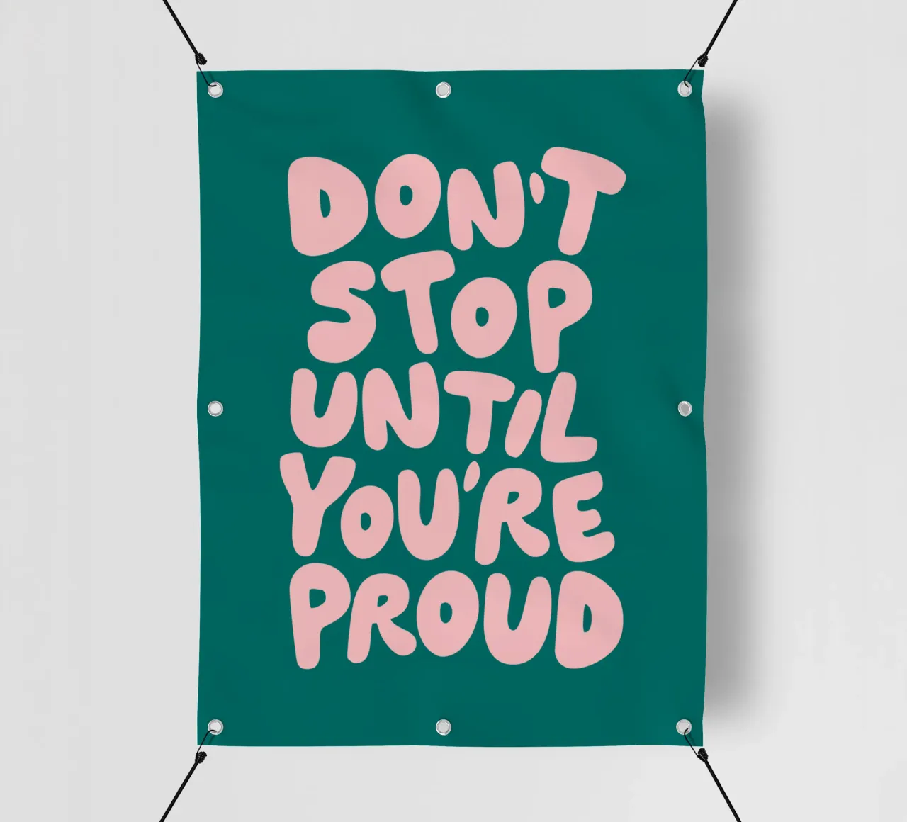 Don't Stop Until You're Proud Typografie Design in verde telo in pvc da THE MOTIVATED TYPE