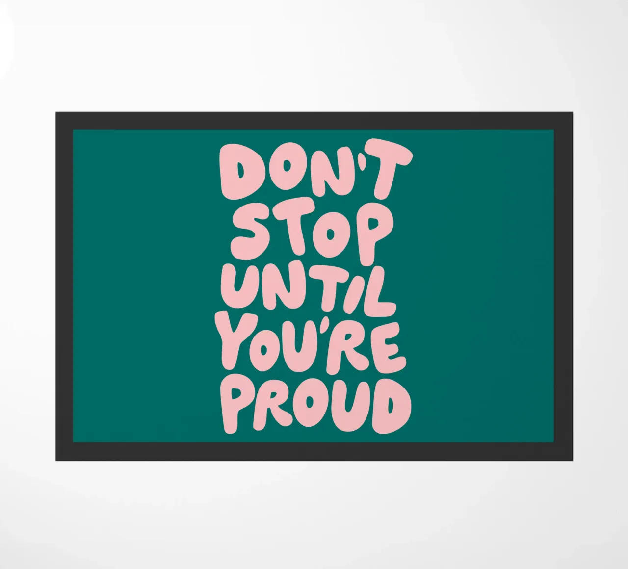 Don't Stop Until You're Proud Typografie Design in verde zerbino da THE MOTIVATED TYPE