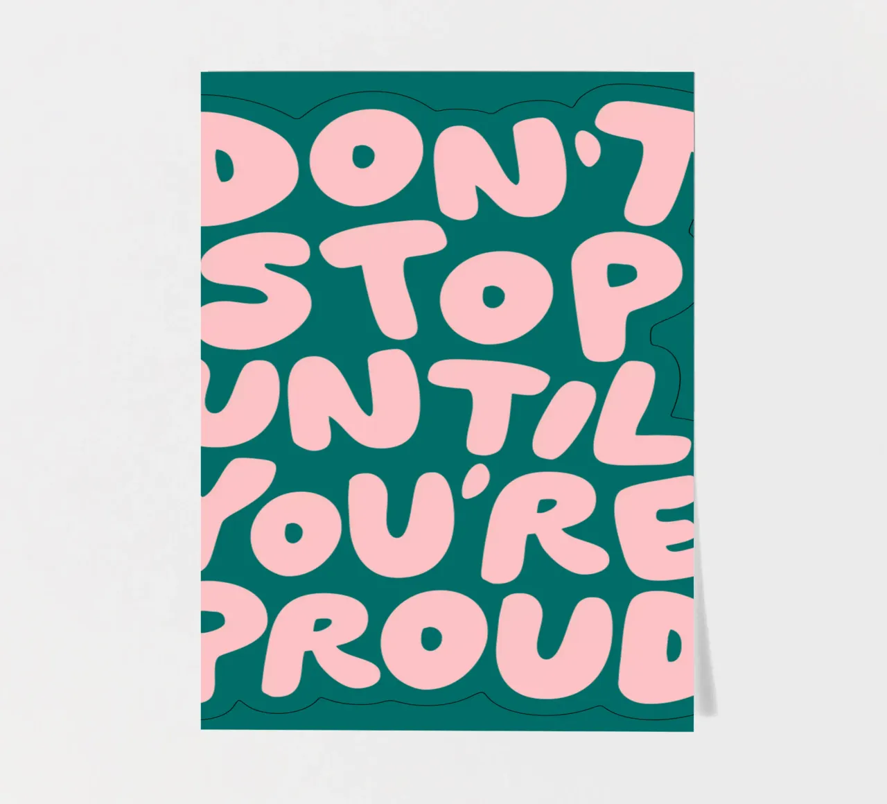 Don't Stop Until You're Proud Typografie Design in verde foglio adesivo da THE MOTIVATED TYPE
