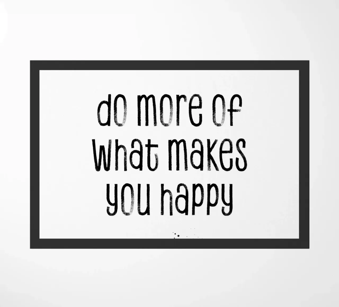 TEXT ART Do more of what makes you happy zerbino da Melanie Viola