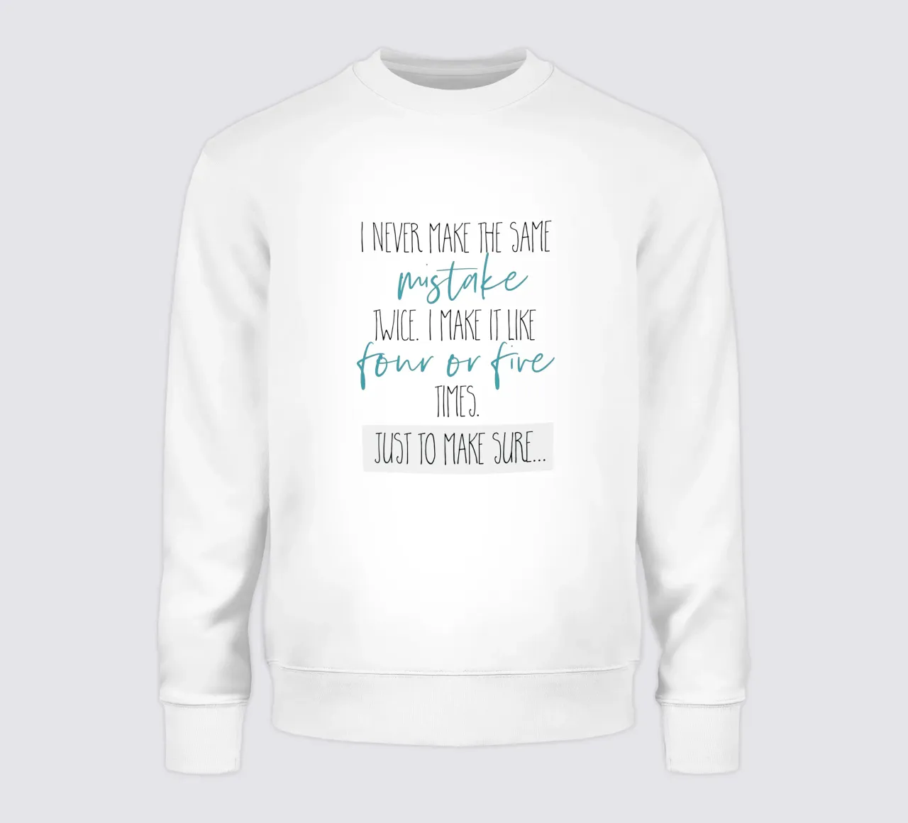 Ich mache niemals den gleichen Fehler zweimal Sweatshirt von Melanie Viola