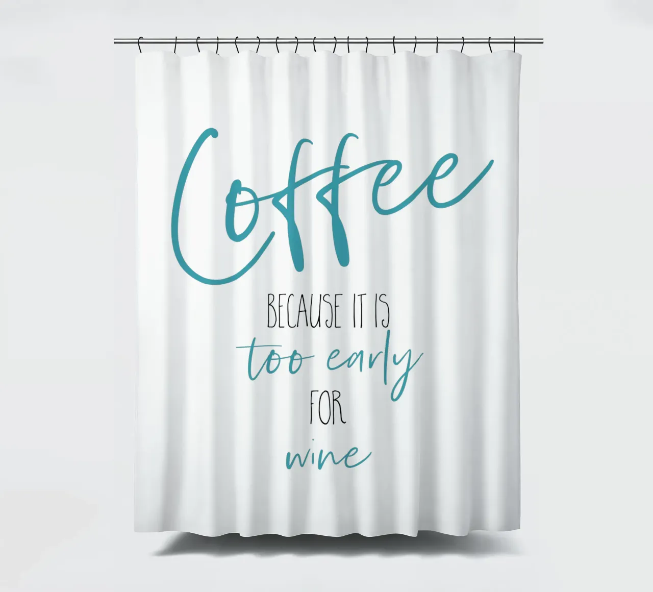 Coffee - too early for wine shower curtain by Melanie Viola