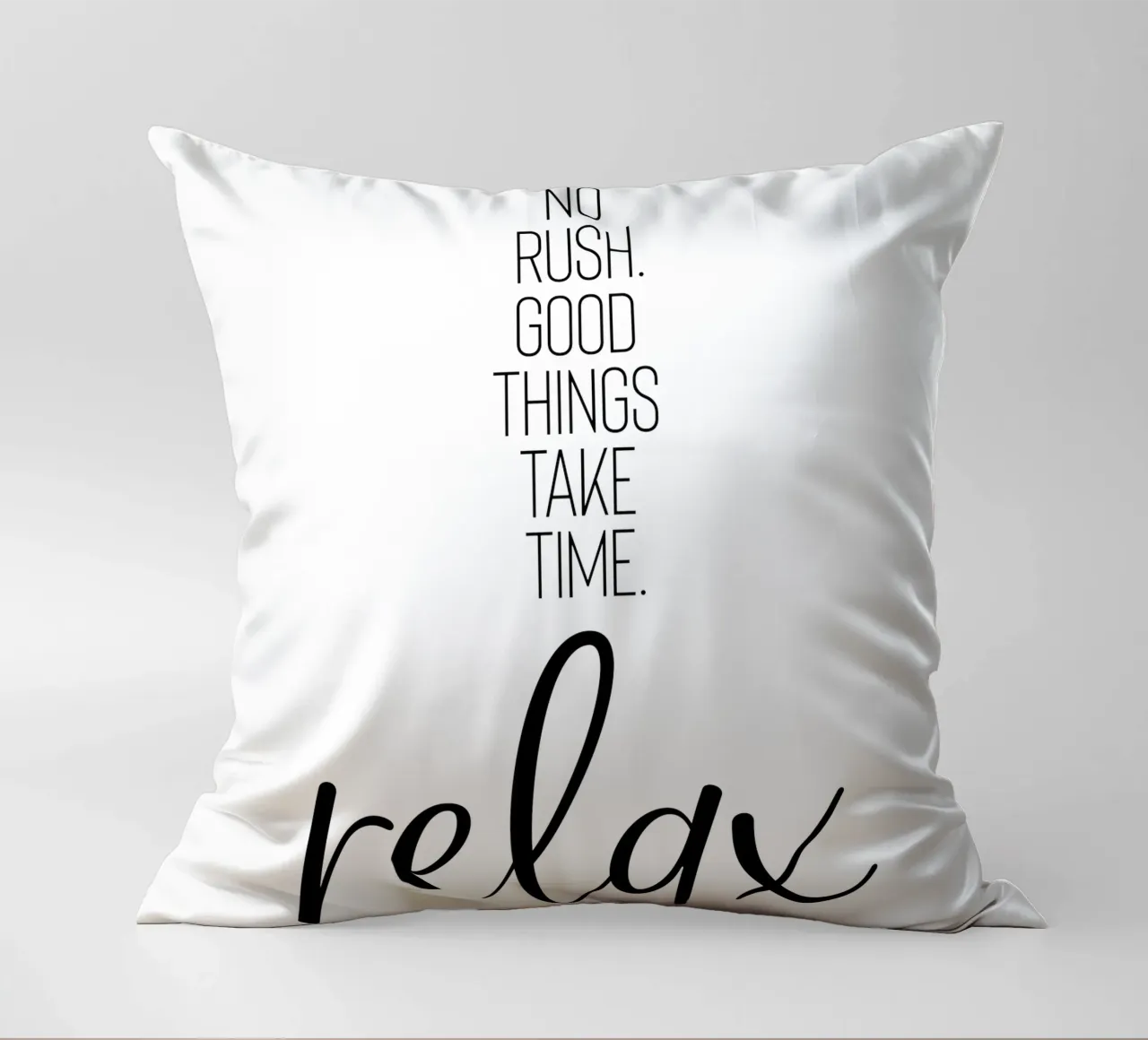 NO RUSH. GOOD THINGS TAKE TIME. RELAX. cuscino da Melanie Viola