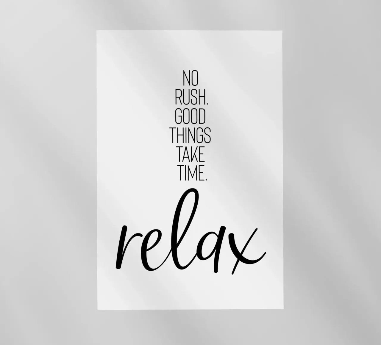 NO RUSH. GOOD THINGS TAKE TIME. RELAX. pellicola backlit da Melanie Viola