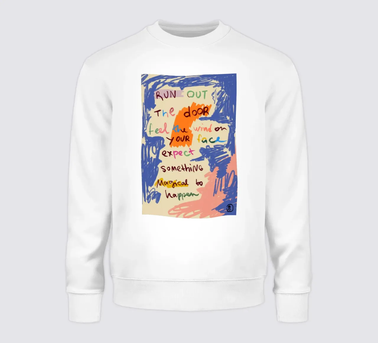 MAGICAL DAY MESSAGE sweatshirt by Sandra Poliakov