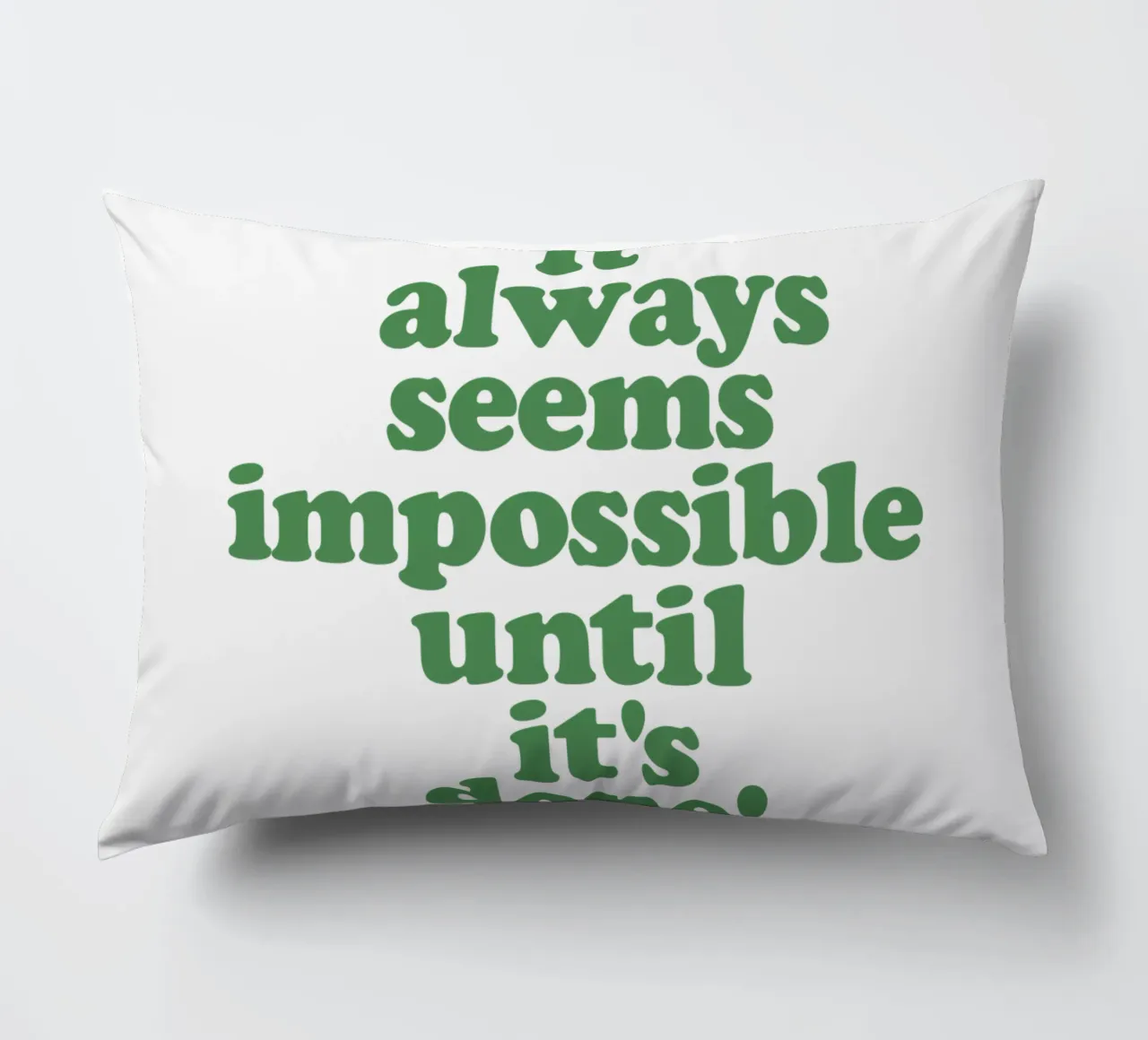 It Always Seems Impossible Until Its Done Typografie Design decorative cushion by THE MOTIVATED TYPE