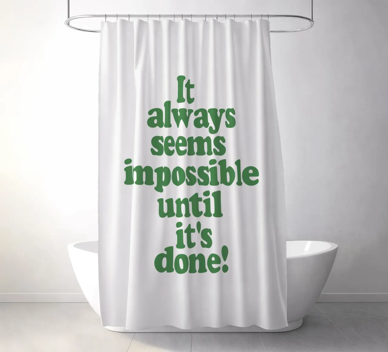 It Always Seems Impossible Until Its Done Typografie Design shower curtain by THE MOTIVATED TYPE