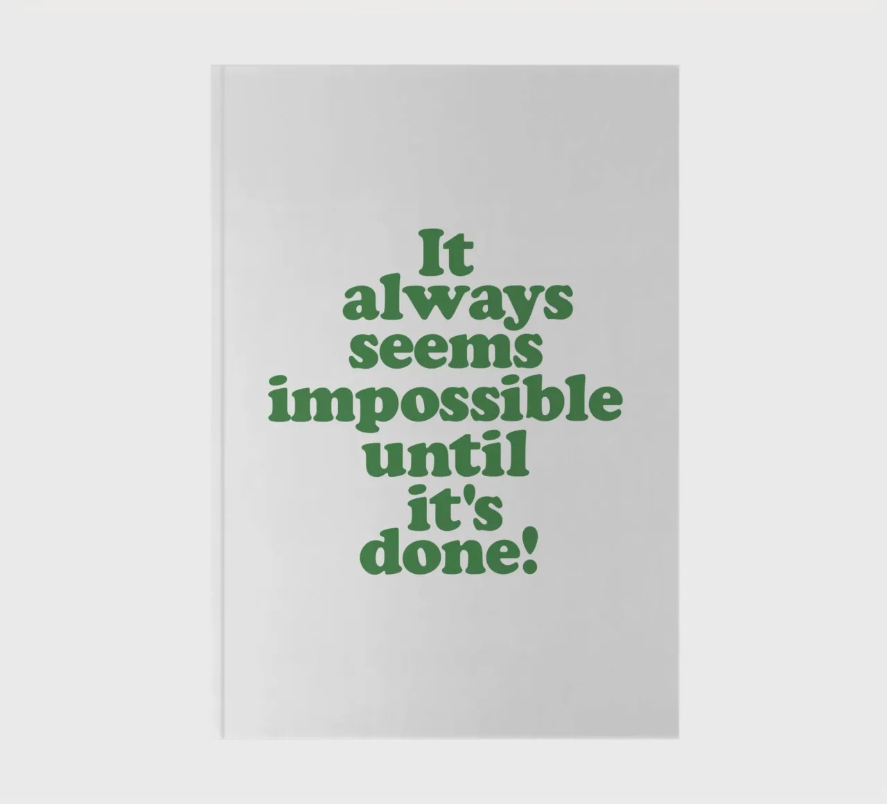 It Always Seems Impossible Until Its Done Typografie Design notebook by THE MOTIVATED TYPE