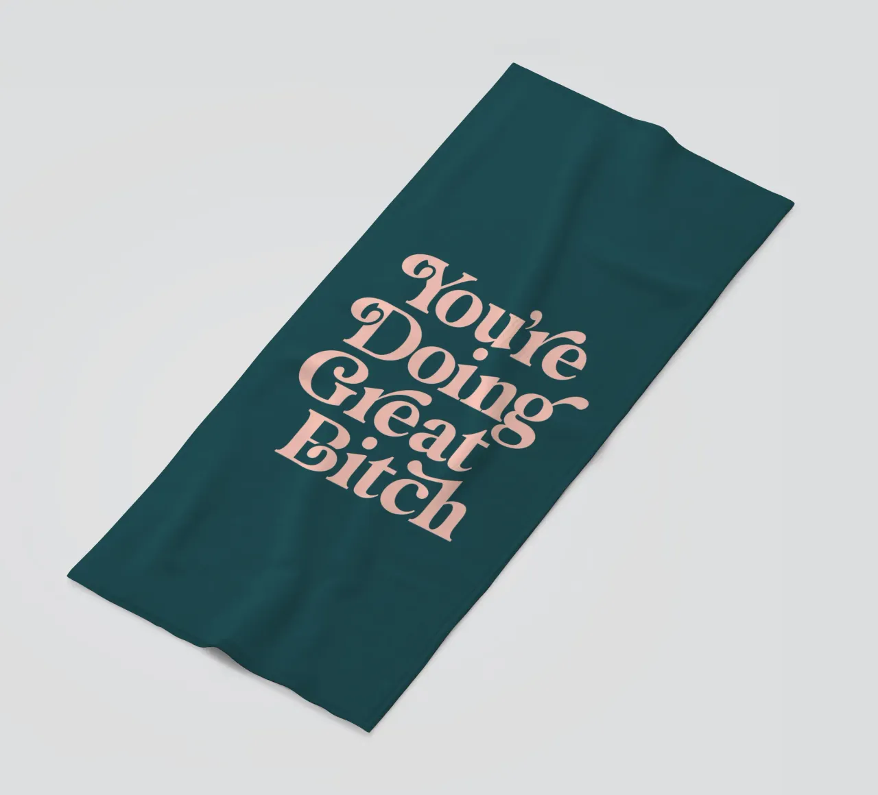 You're Doing Great Bitch Sassy Chic Typografie Design beach towel by THE MOTIVATED TYPE