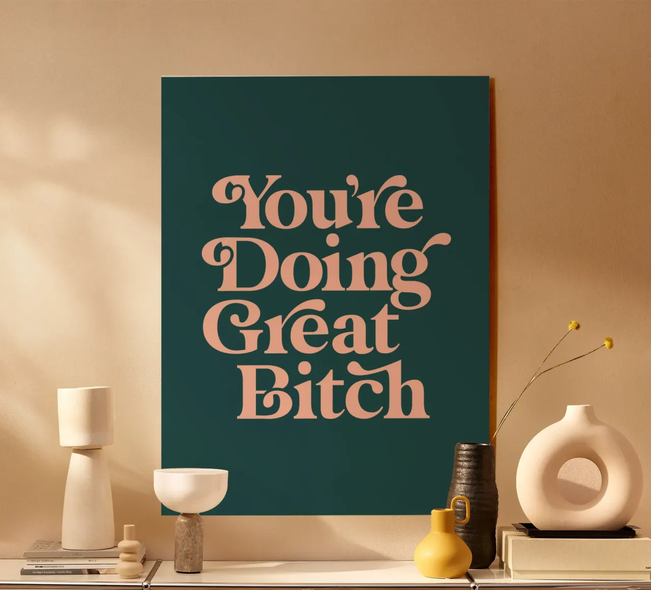 You're Doing Great Bitch Sassy Chic Typografie Design plexiglass da THE MOTIVATED TYPE