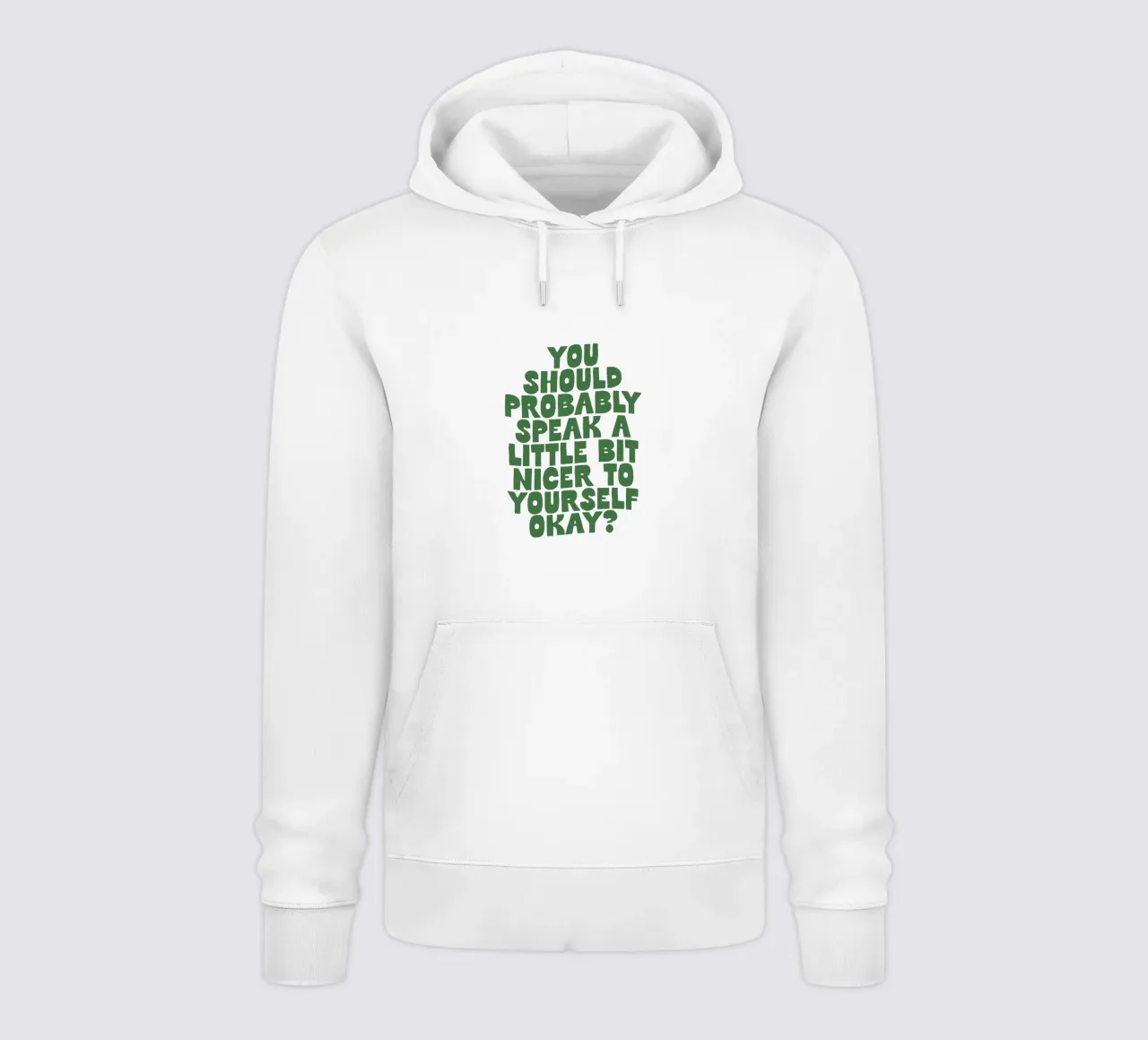 Sie sollten vielleicht ein bisschen netter zu sich selbst sprechen Hoodie von THE MOTIVATED TYPE