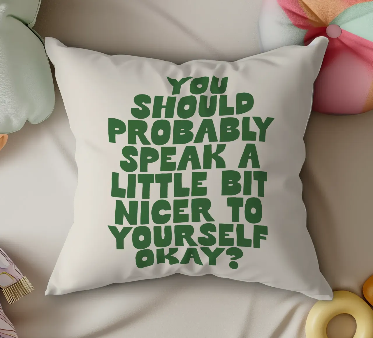 Vous devriez probablement vous parler un peu plus gentiment à vous-même coussin de THE MOTIVATED TYPE