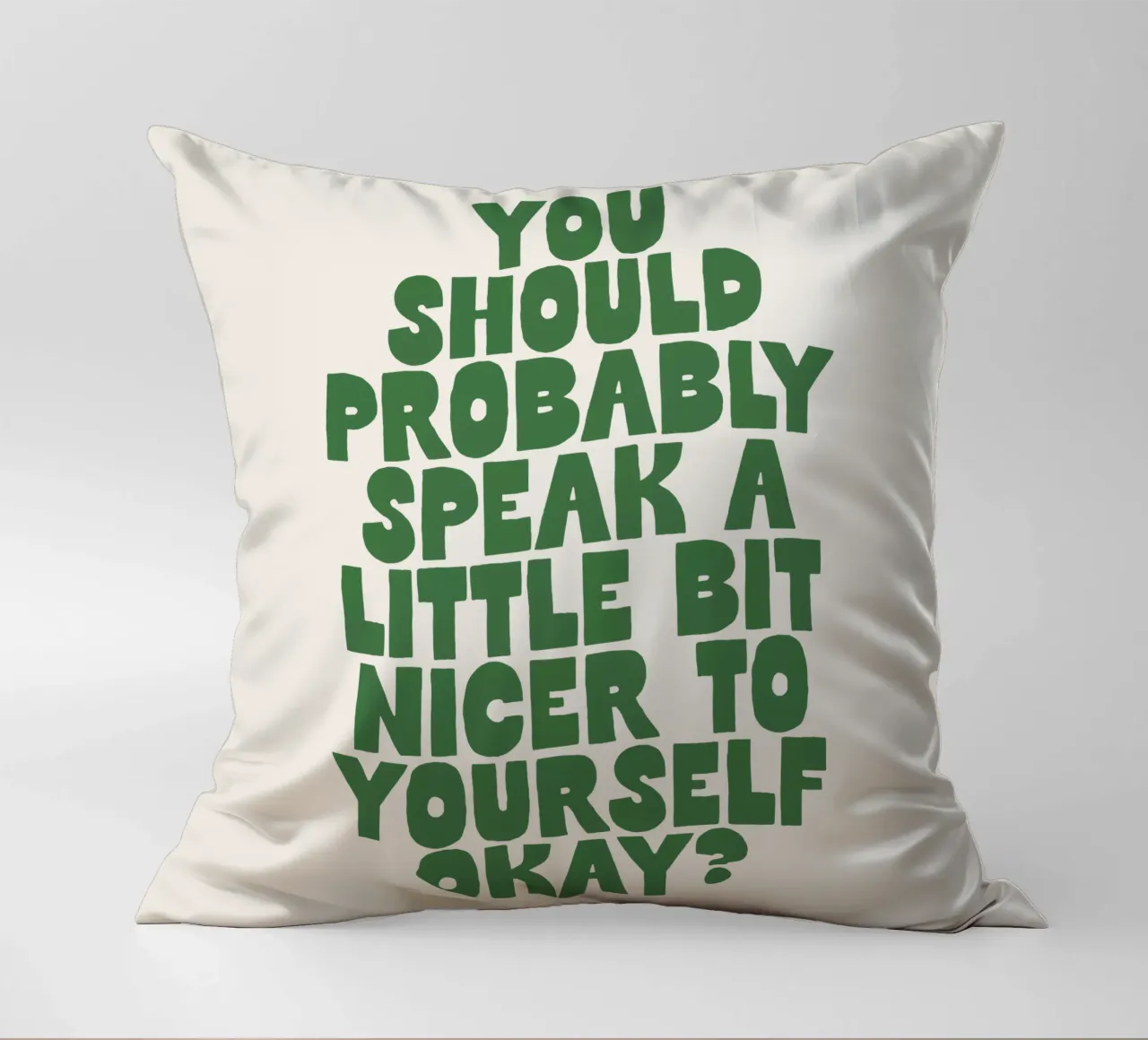 Vous devriez probablement vous parler un peu plus gentiment à vous-même coussin de THE MOTIVATED TYPE