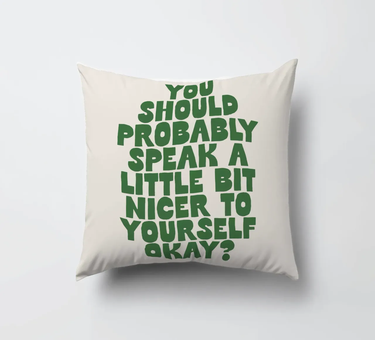 Vous devriez probablement vous parler un peu plus gentiment à vous-même coussin de THE MOTIVATED TYPE
