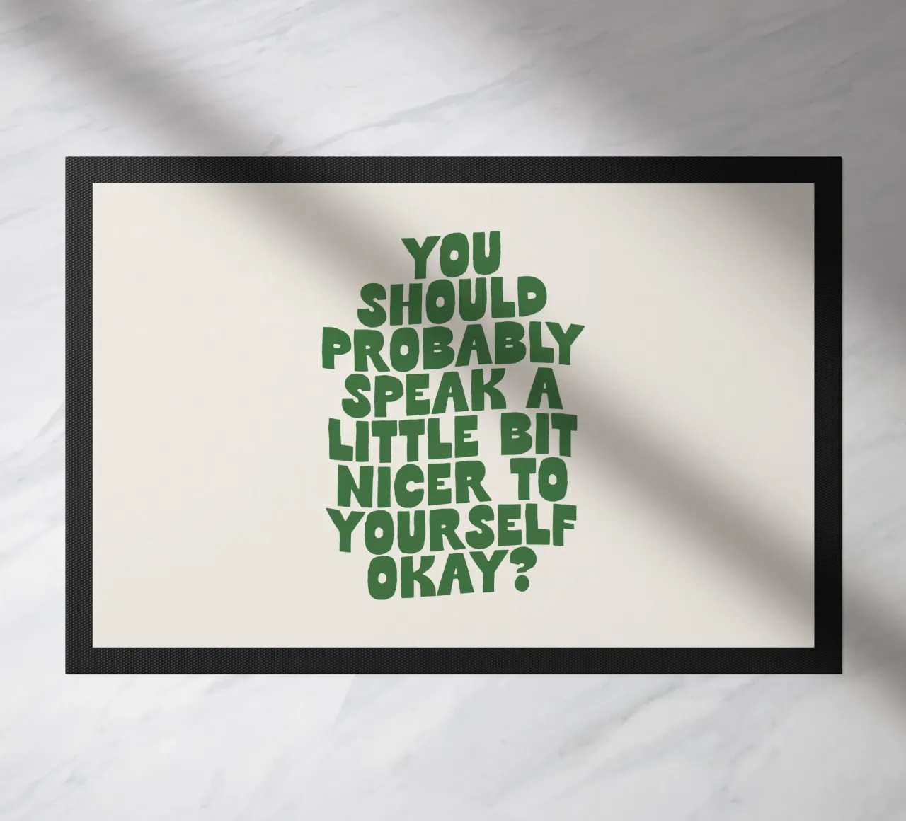 Probabilmente dovreste parlare in modo un po' più gentile con voi stessi zerbino da THE MOTIVATED TYPE