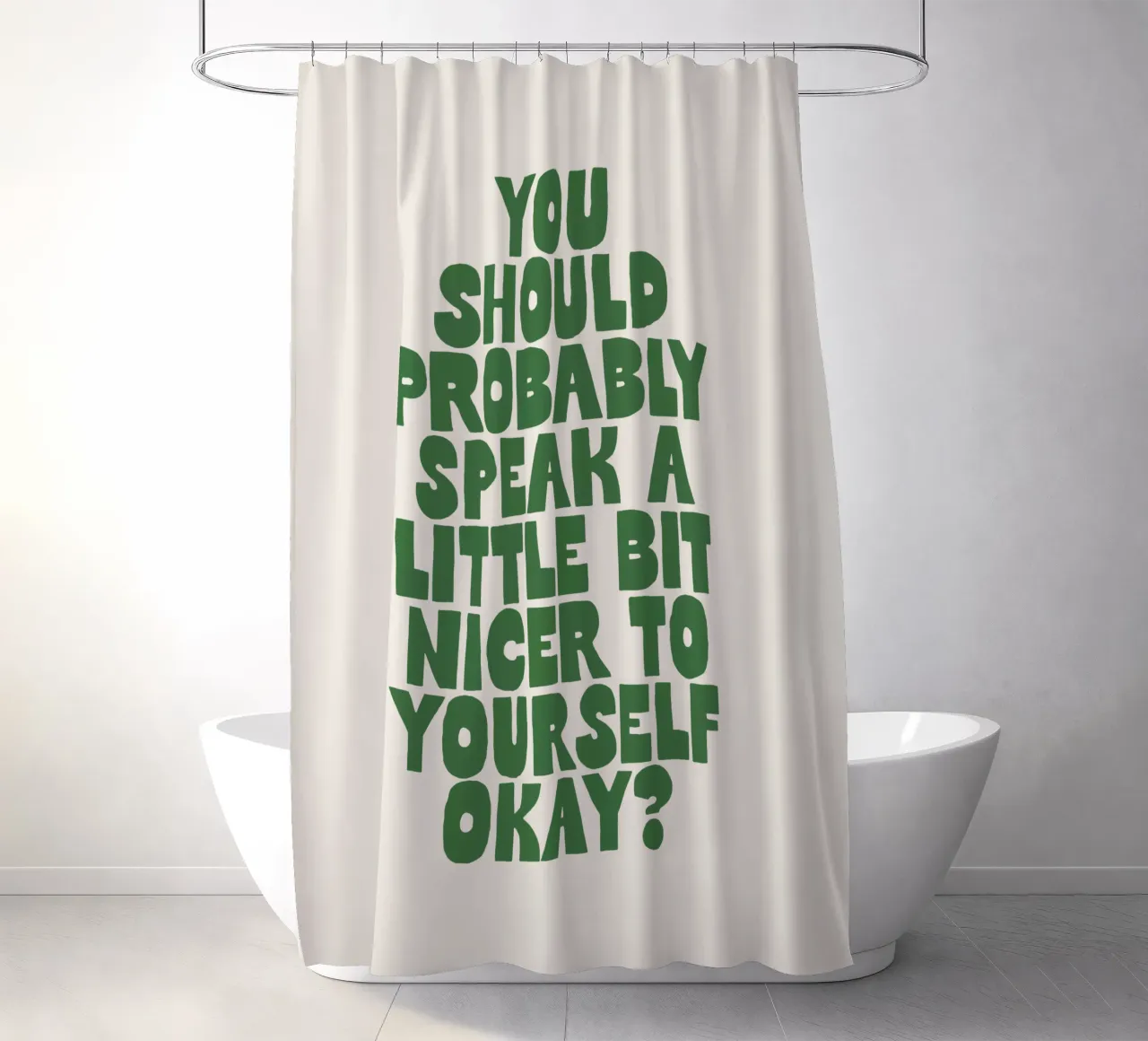Sie sollten vielleicht ein bisschen netter zu sich selbst sprechen Duschvorhang von THE MOTIVATED TYPE