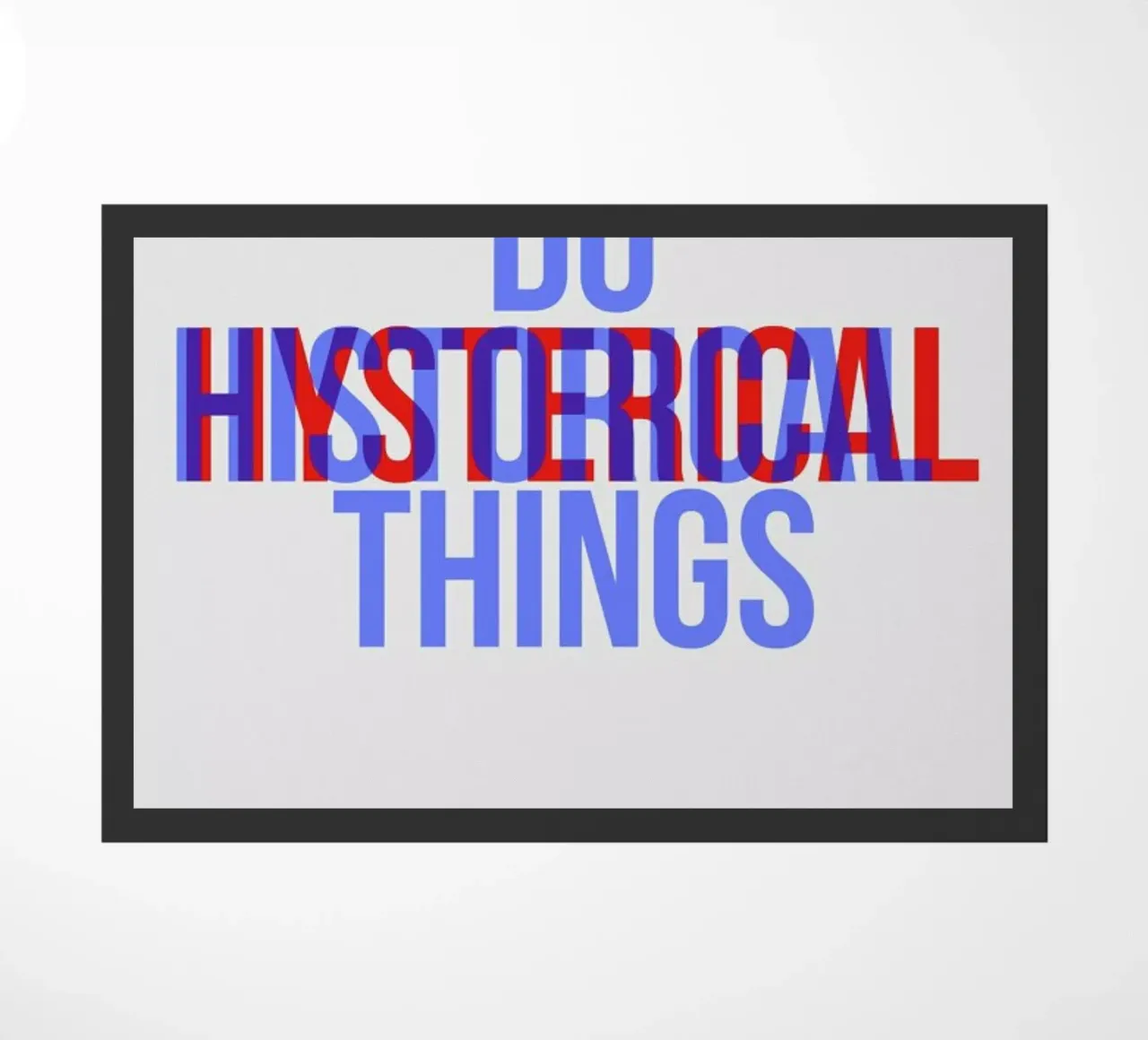 Do Historical Things Poster zerbino da Naxart