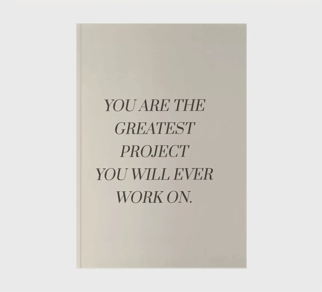 You are the greatest project you will ever work on quote notebook by Paigaam Studio