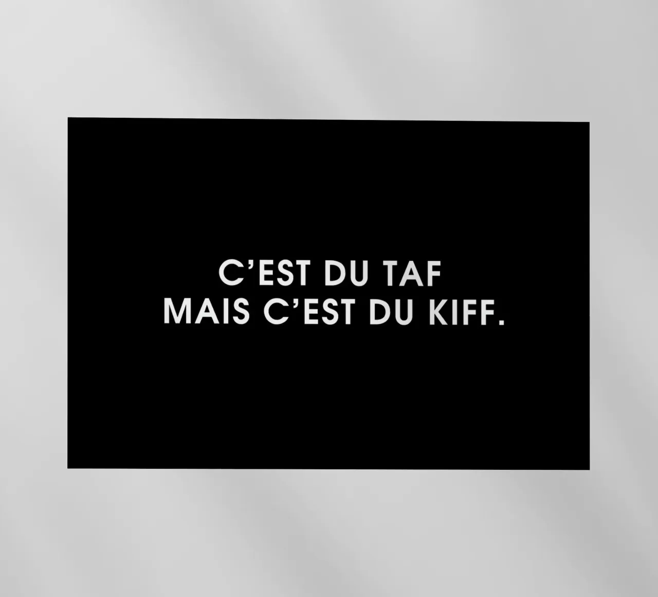 C'est du taf mais c'est du kiff - Black pellicola backlit da Intertitres