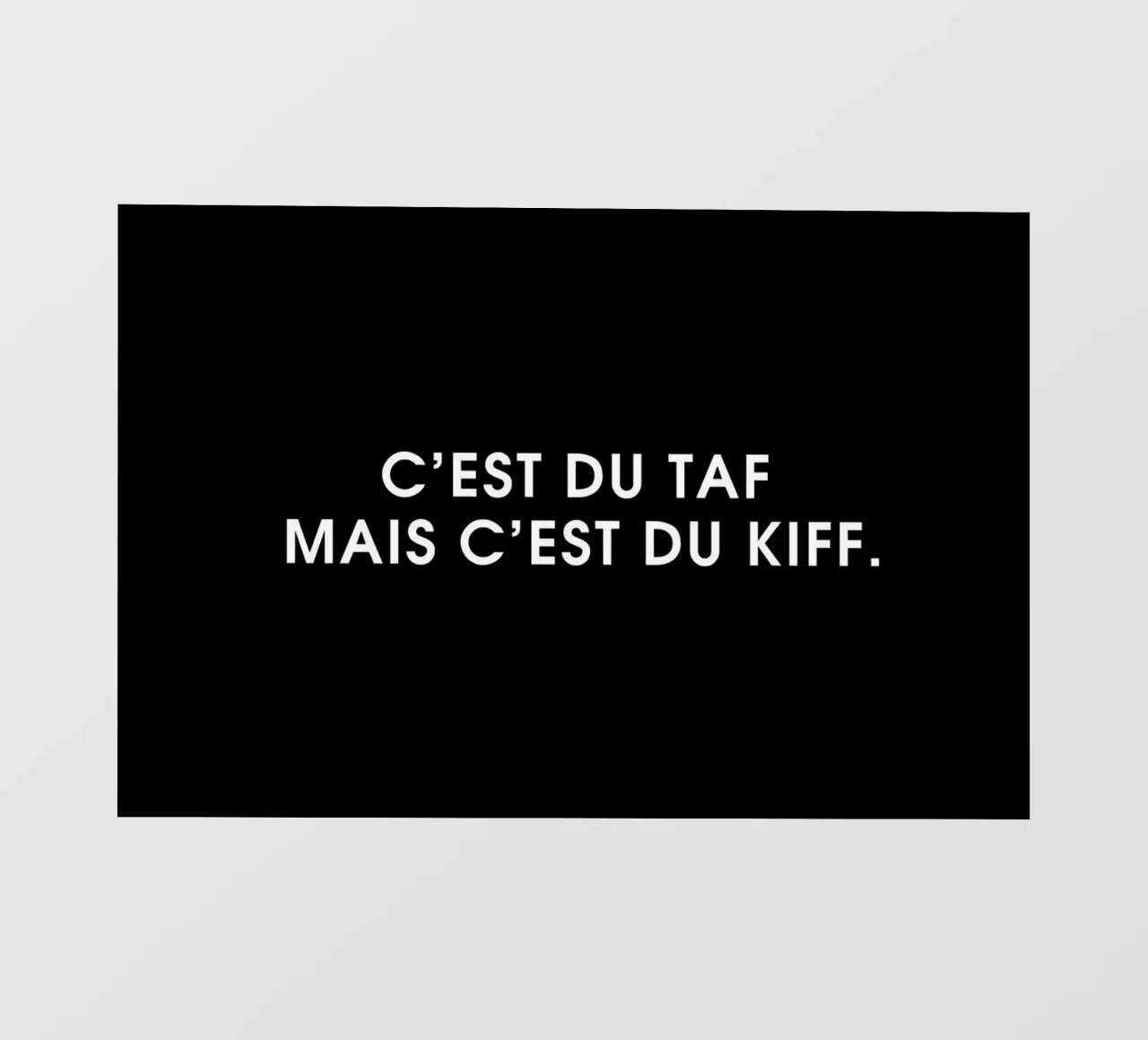 C'est du taf mais c'est du kiff - Black pellicola backlit da Intertitres