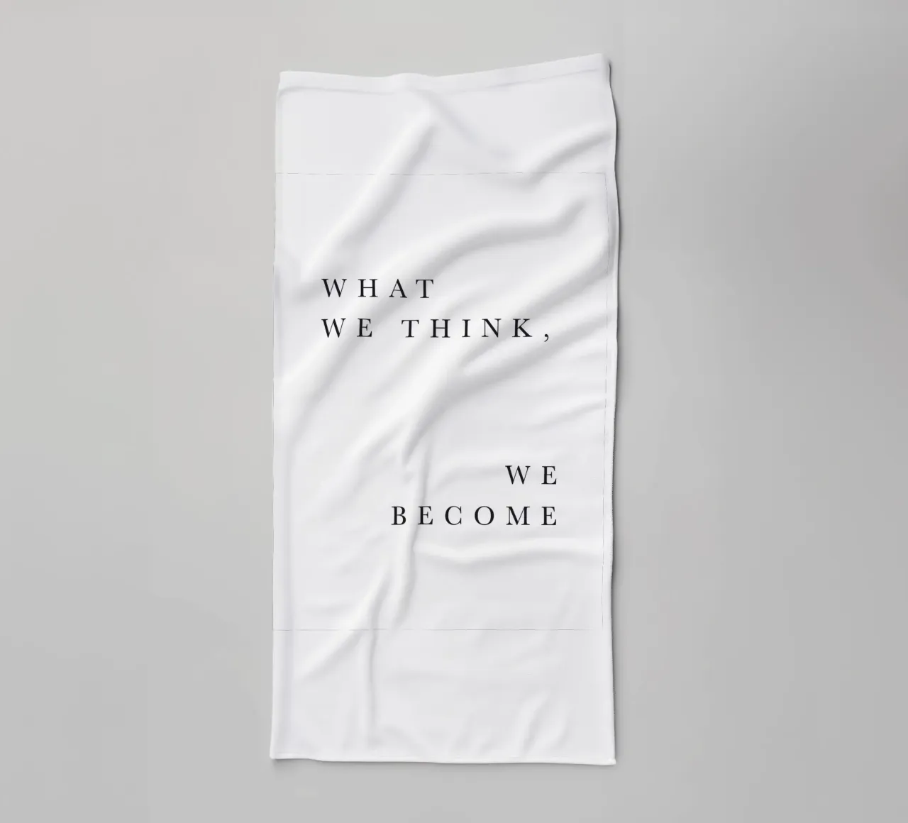 Inspirierendes Zitat – What We Think Handtuch von Whole©