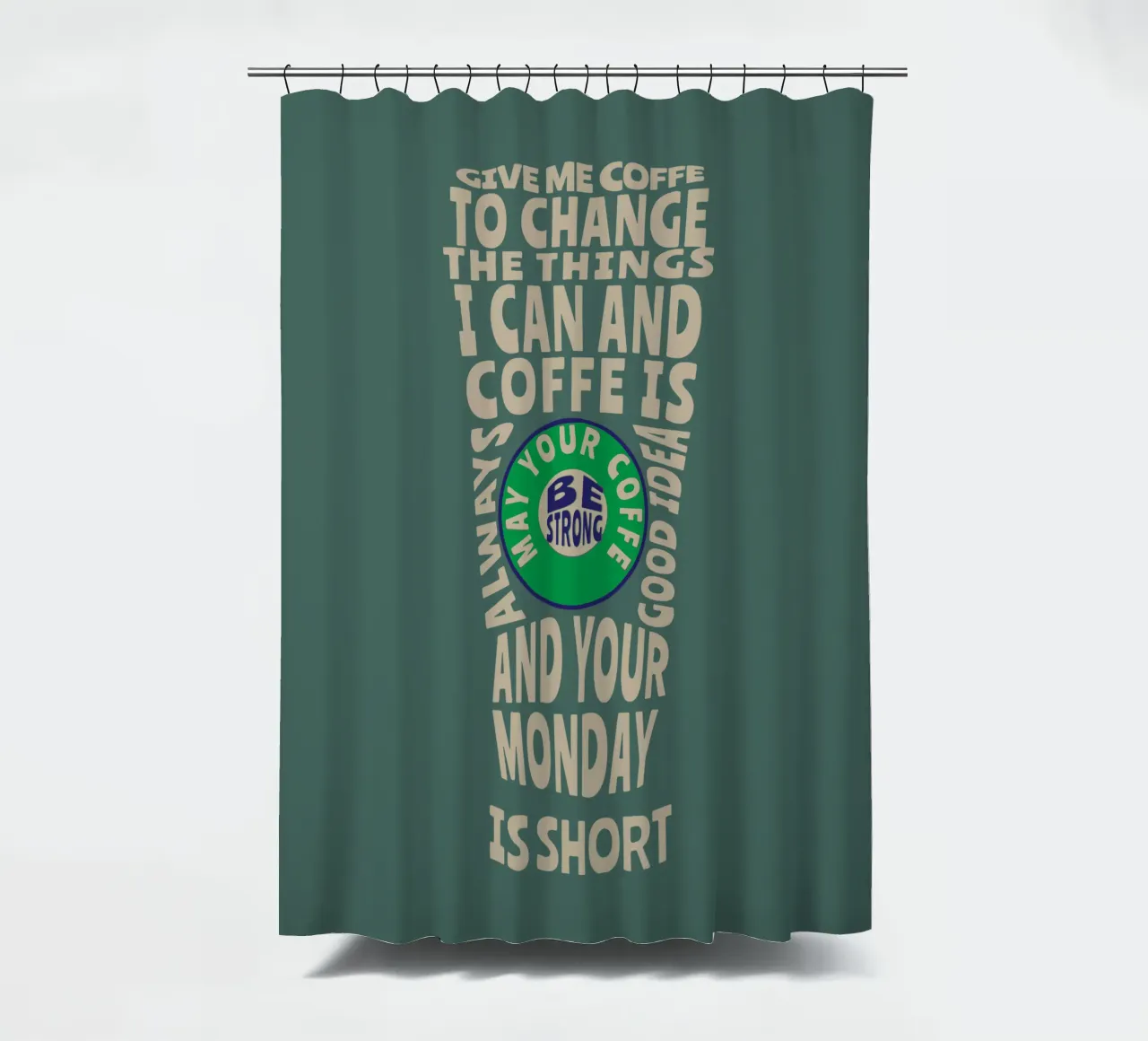MI DIA IL CAFFÈ PER CAMBIARE LE COSE CHE POSSO E IL CAFFÈ È SEMPRE tenda da doccia da Gunawan Rb