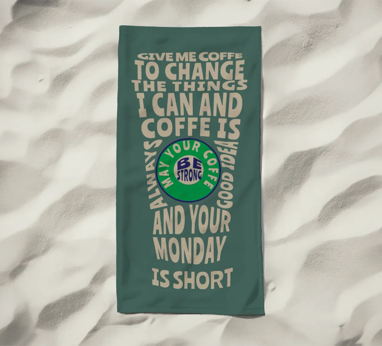 GIVE ME COFFE TO CHANGE THE THINGS I CAN AND COFFE IS ALWAYS beach towel by Gunawan Rb