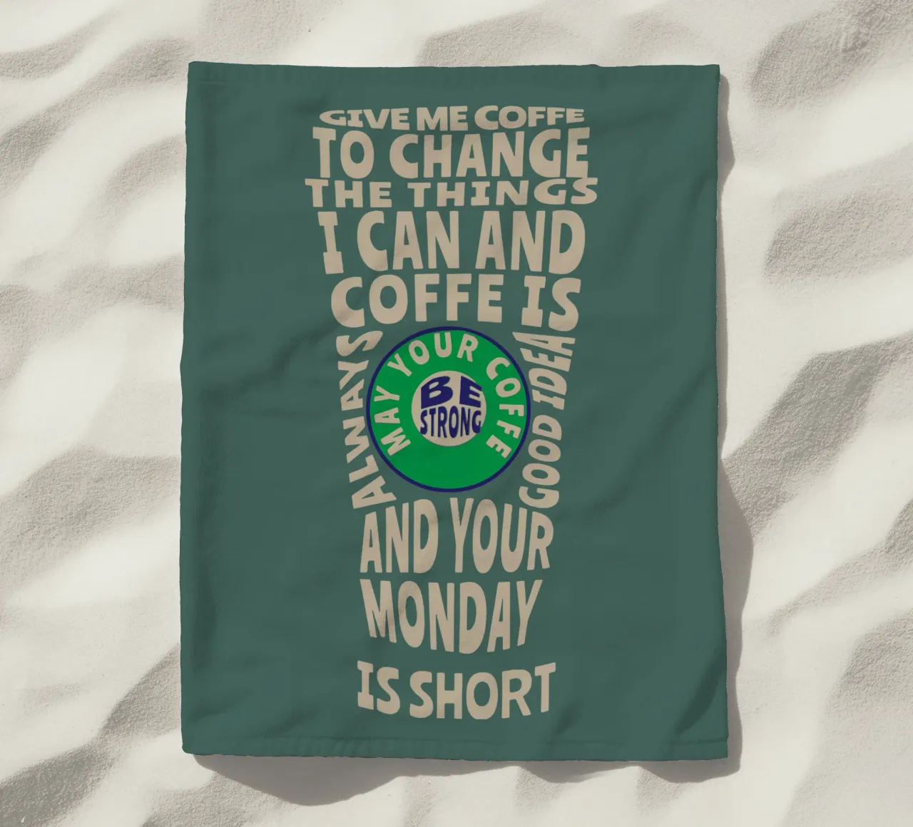 GIVE ME COFFE TO CHANGE THE THINGS I CAN AND COFFE IS ALWAYS beach towel by Gunawan Rb