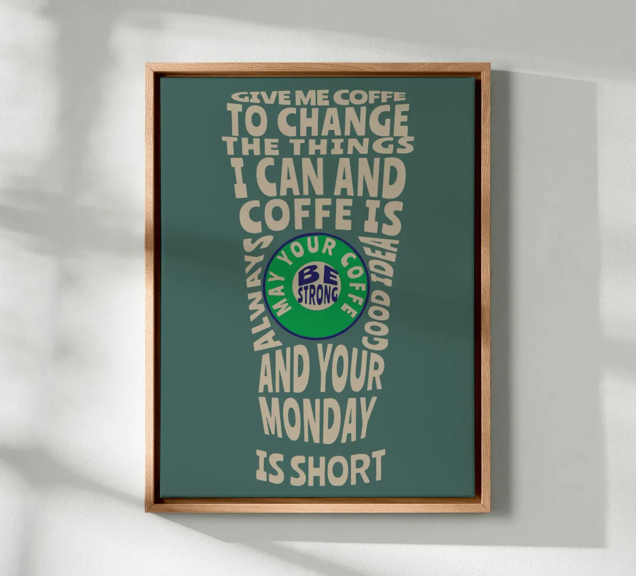 GIVE ME COFFE TO CHANGE THE THINGS I CAN AND COFFE IS ALWAYS canvas by Gunawan Rb