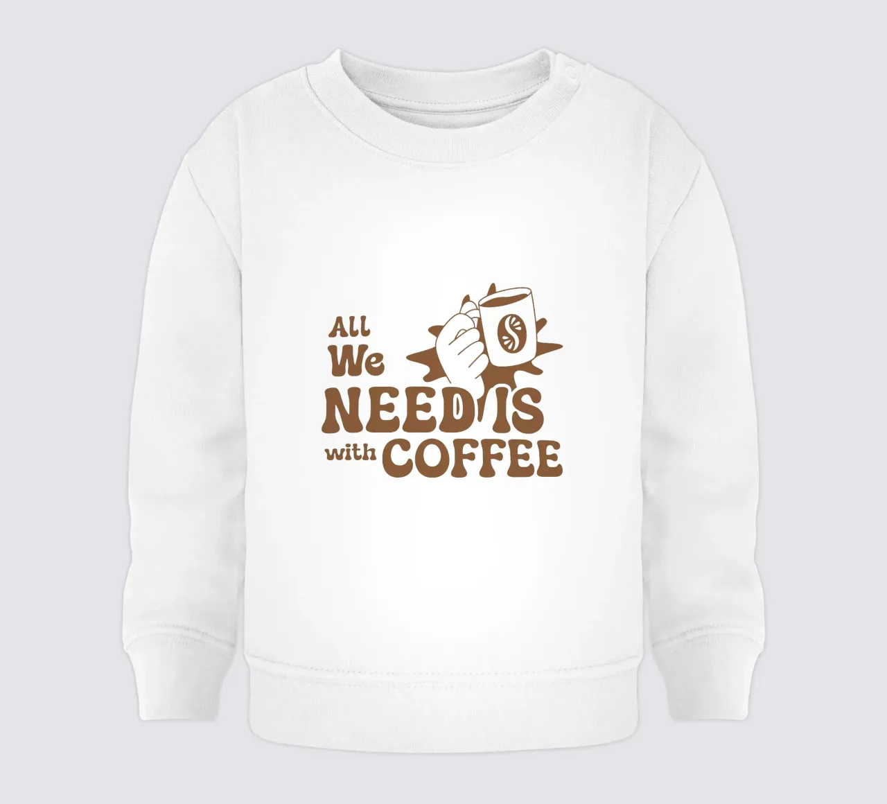 Tutto quello che ci serve è con il caffè felpa neonato da Gunawan Rb