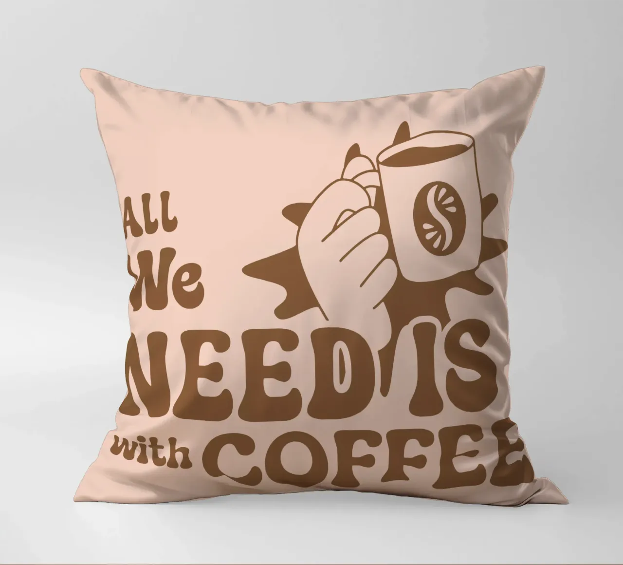Alles, was wir brauchen, ist Kaffee Kissen von Gunawan Rb
