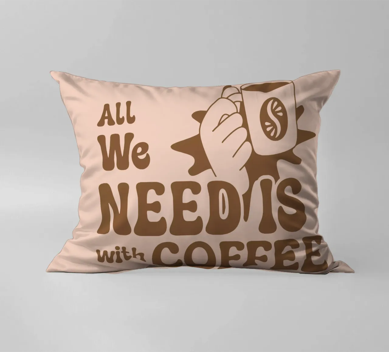 Alles, was wir brauchen, ist Kaffee Kissen von Gunawan Rb