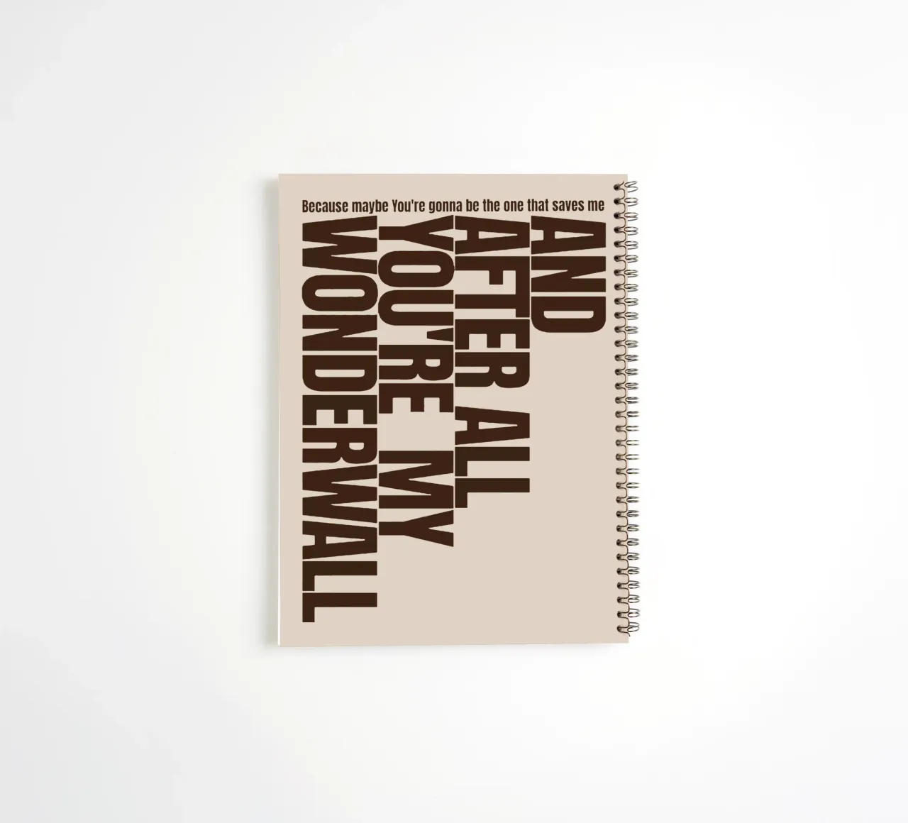 And After All You're My Wonderwall spiral notebook by Gunawan Rb