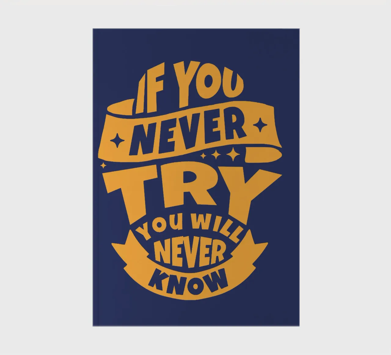 If You Never Try You Will Never Know notebook by Gunawan Rb