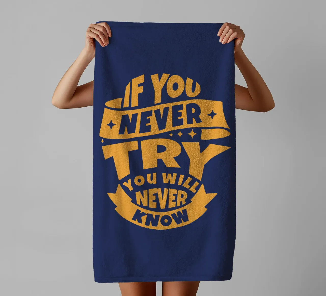 If You Never Try You Will Never Know towel by Gunawan Rb
