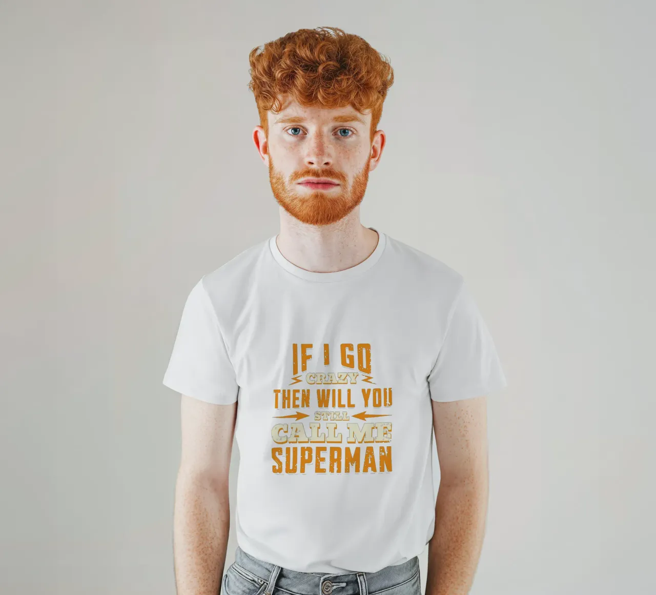 If I go crazy then will you still call me Superman t-shirt by Gunawan Rb