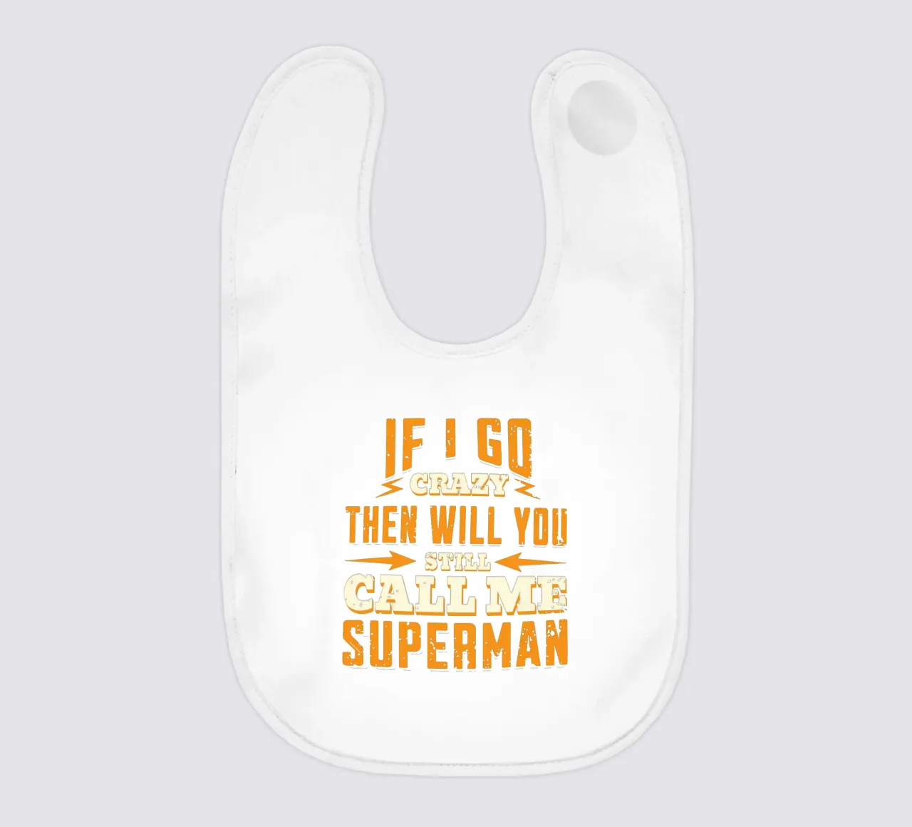 Wenn ich verrückt werde, wirst du mich dann immer noch Superman nennen? Babylätzchen von Gunawan Rb