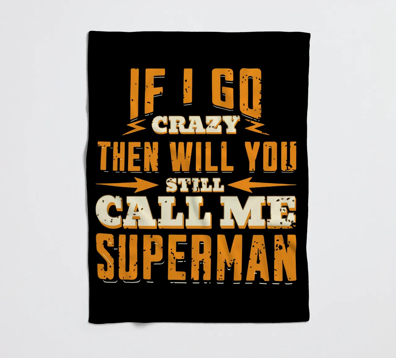 If I go crazy then will you still call me Superman fleece blanket by Gunawan Rb