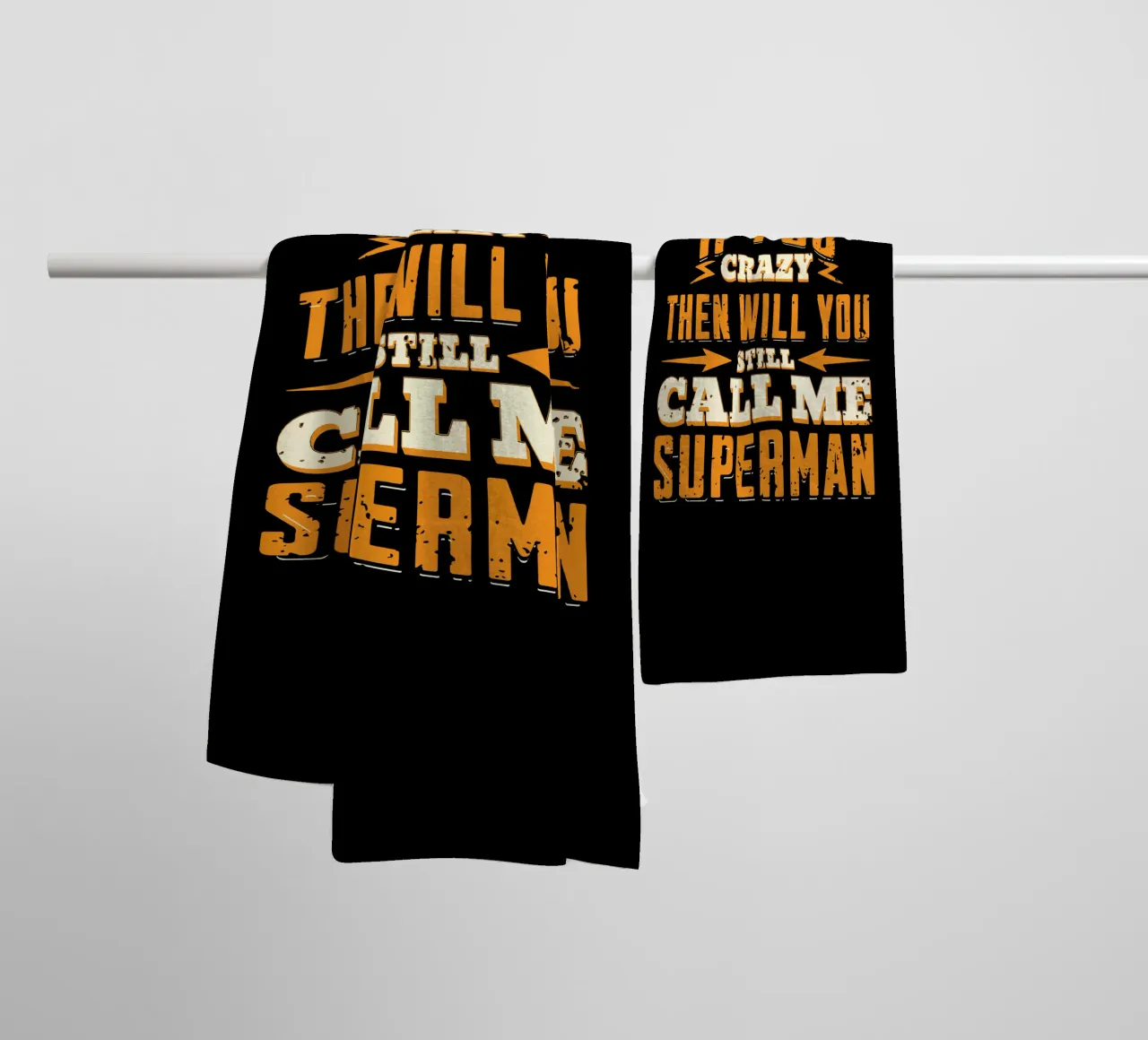If I go crazy then will you still call me Superman towel by Gunawan Rb