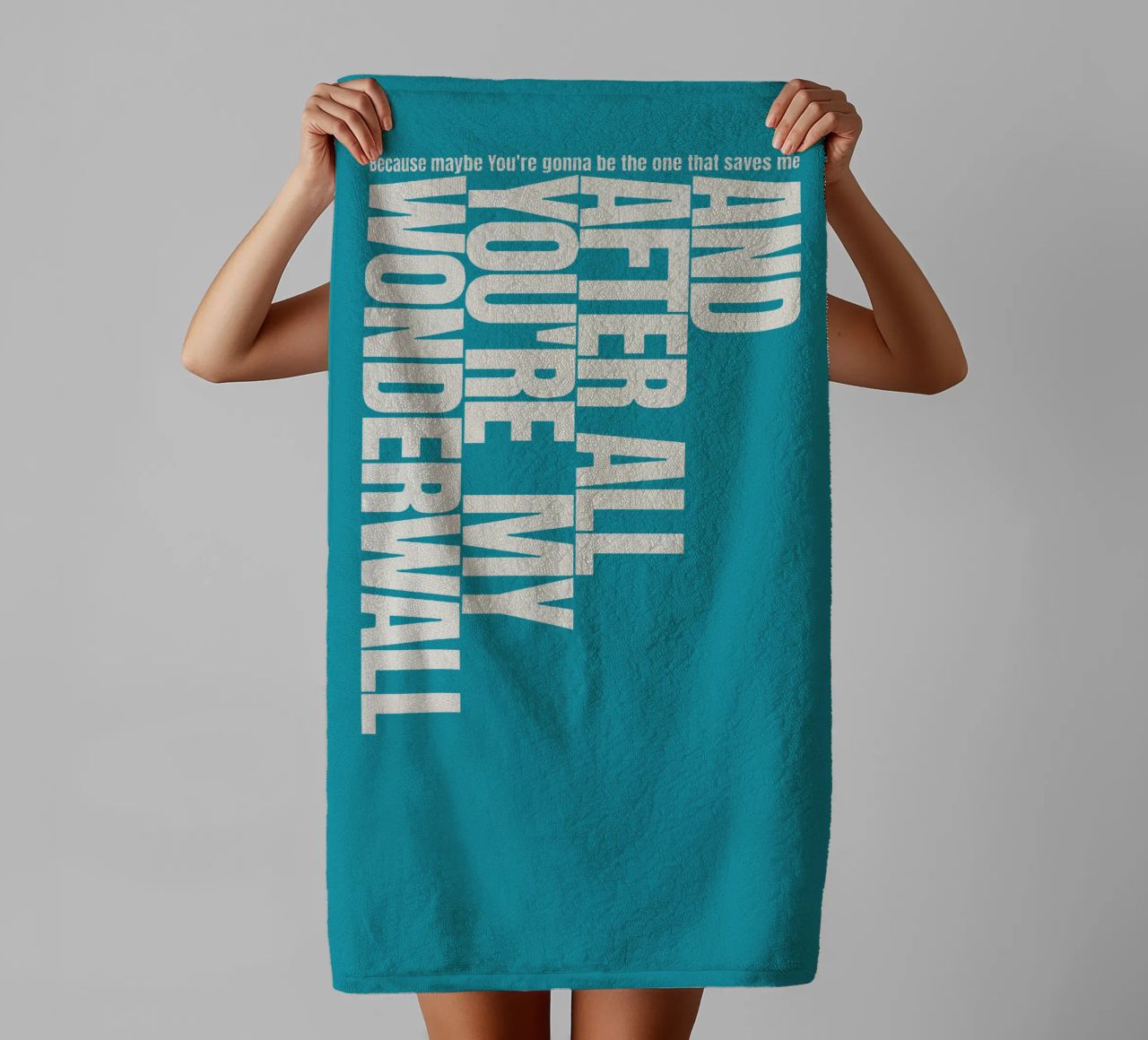 You're My Wonderwall towel by Gunawan Rb
