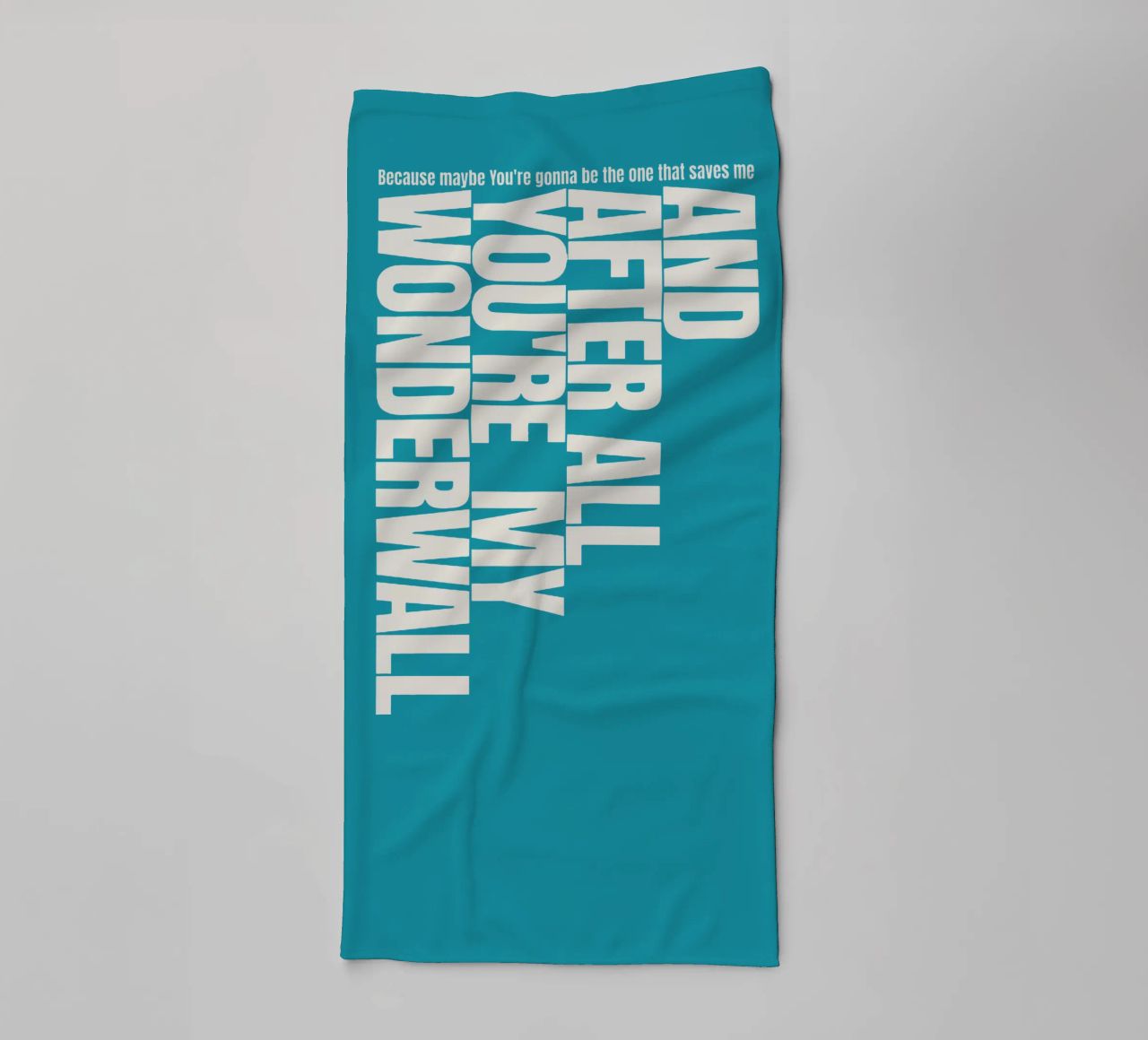 You're My Wonderwall towel by Gunawan Rb