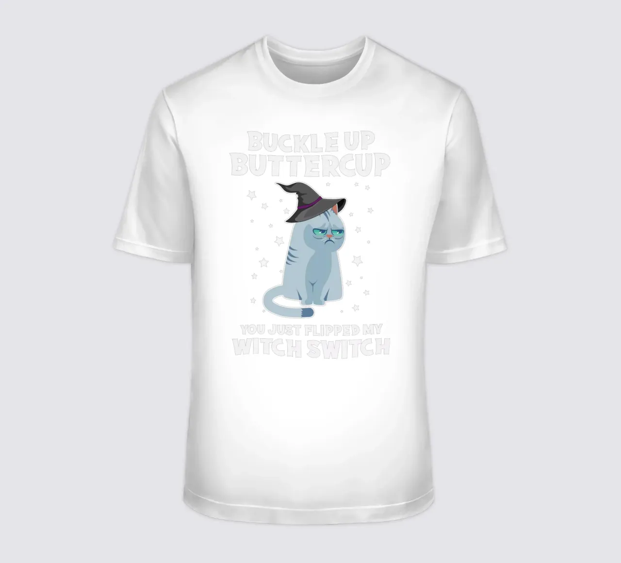 Buckle up buttercup, you just flipped my witch switch t-shirt da edsonramosart