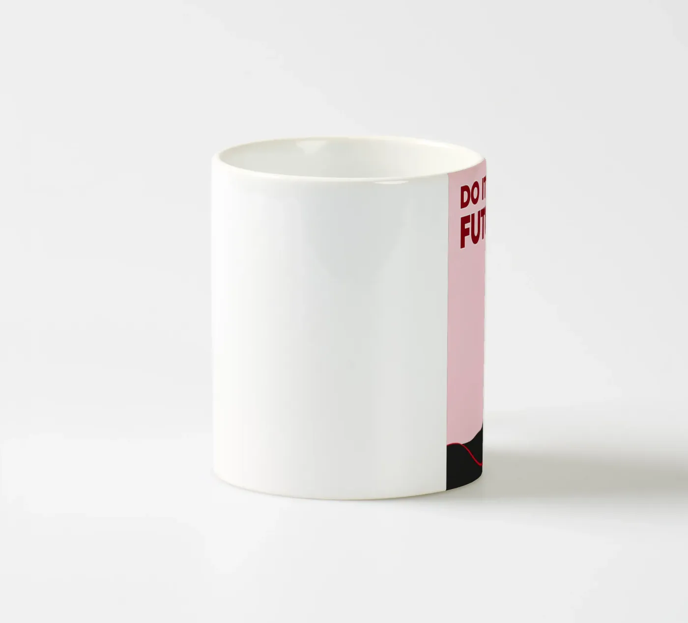 do it for your future ceramic mug by citralake