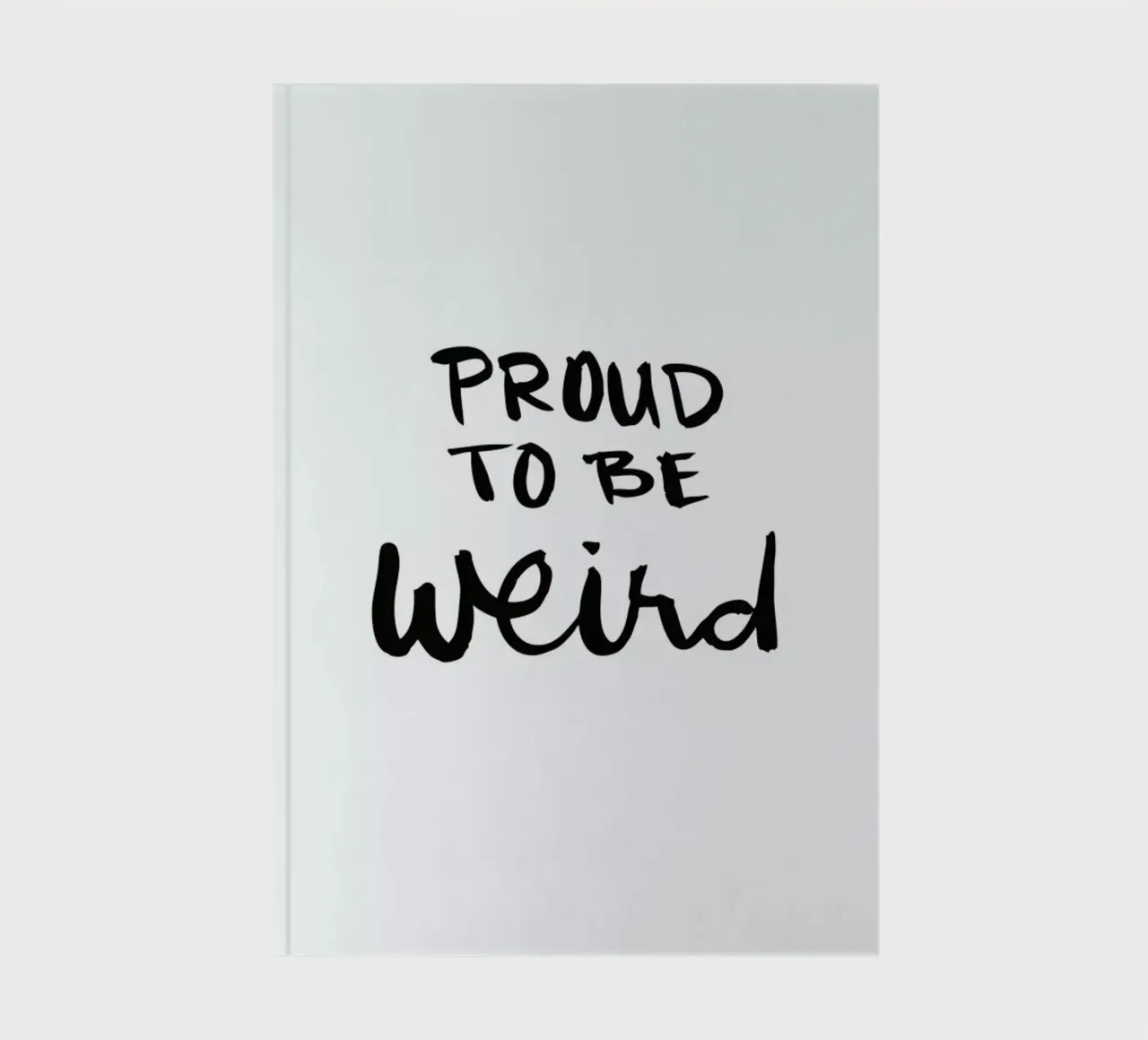 Proud to be weird notebook by Dead Language